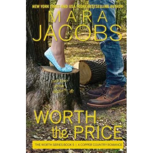 Worth the Price: Worth Series Book 5: A Copper Country Romance