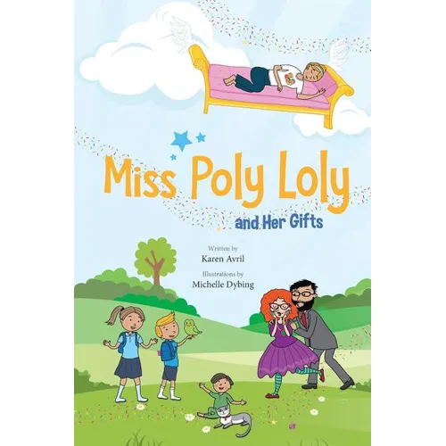 Miss Poly Loly and Her Gifts: Bed Time Fun and Easy Story for Children, Good Night Book, A Kid's Guide to Family Friendship, Books 5-7, Funny Beginn