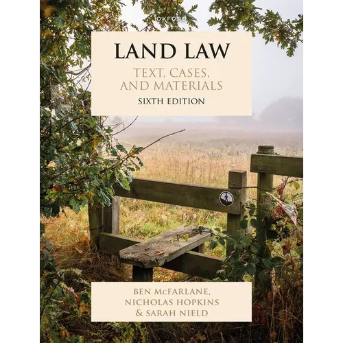 Land Law Sixth Edition: Text, Cases, and Materials