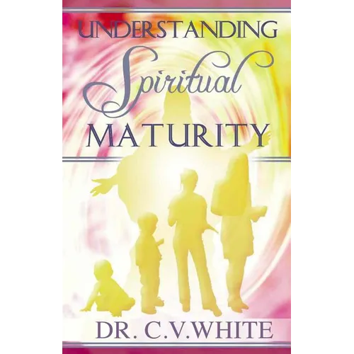 Understanding Spiritual Maturity