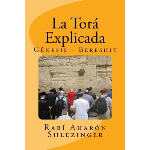 La Torá Explicada: Génesis - Bereshit
