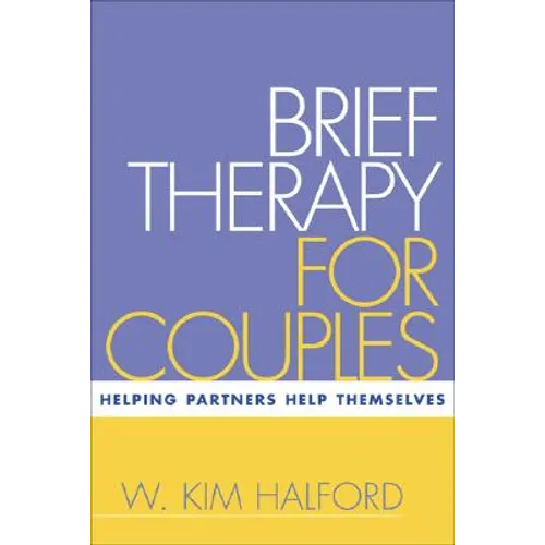 Brief Therapy for Couples: Helping Partners Help Themselves