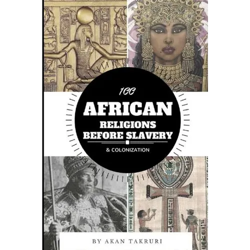 100 African religions before slavery & colonization
