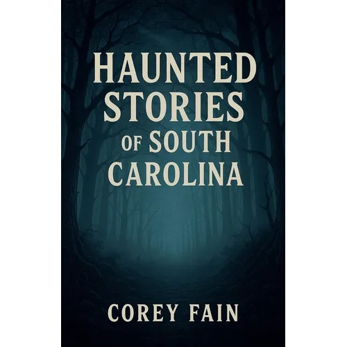 Haunted Stories of South Carolina
