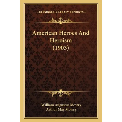 American Heroes And Heroism (1903)