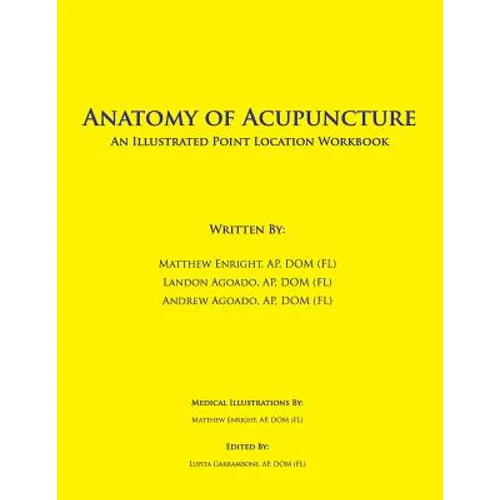 Anatomy of Acupuncture: An Illustrated Point Location Workbook