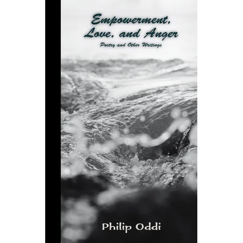 Empowerment, Love, and Anger: Poetry and Other Writings