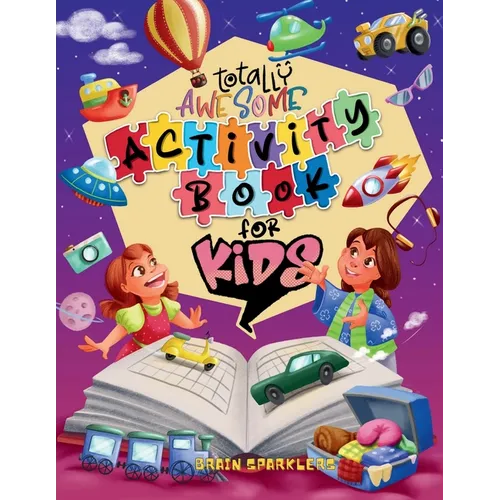 Totally Awesome Activity Book for Kids: Fun Brain Challenging Puzzles