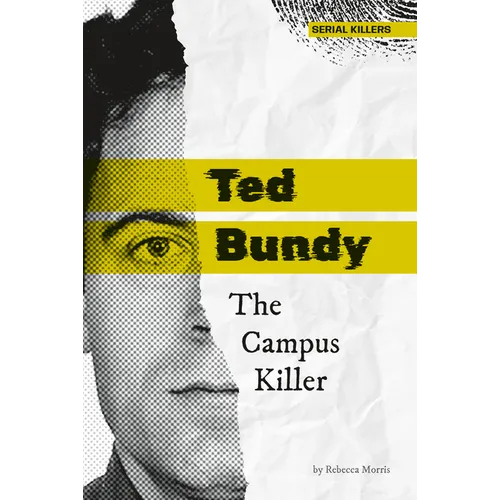 Ted Bundy: The Campus Killer: The Campus Killer
