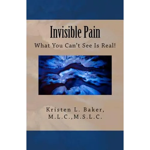 Invisible Pain: What You Can't See Is Real!