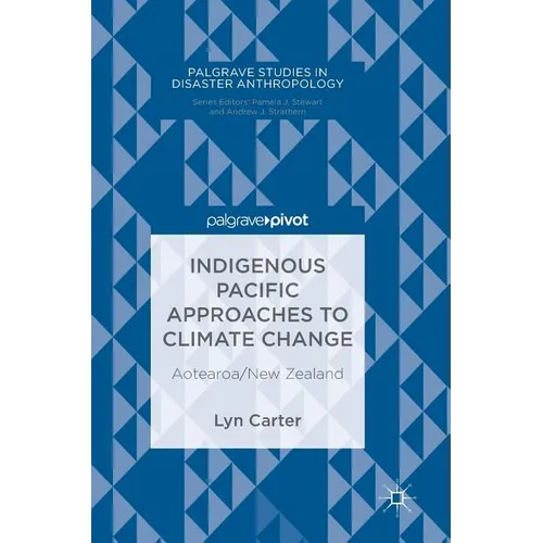 Indigenous Pacific Approaches to Climate Change: Aotearoa/New Zealand