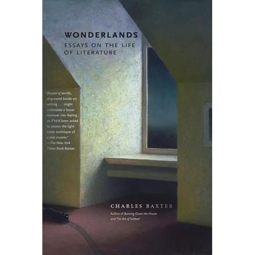 Wonderlands: Essays on the Life of Literature