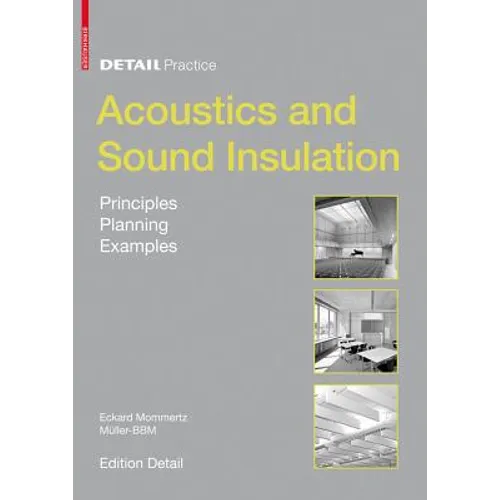 Acoustics and Sound Insulation: Principles, Planning, Examples