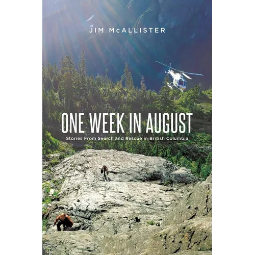 One Week In August: Stories From Search and Rescue in British Columbia