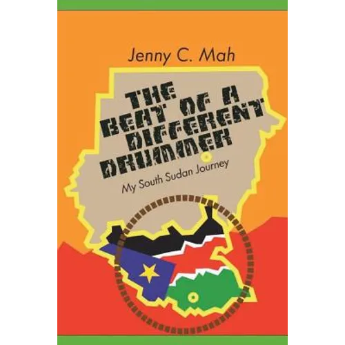 THE BEAT OF A DIFFERENT DRUMMER - My South Sudan Journey