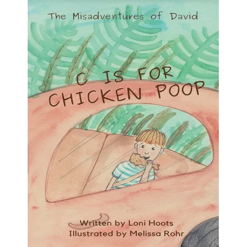 The Misadventures of David: C is for Chicken Poop