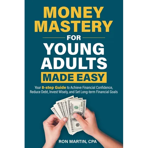 Money Mastery for Young Adults Made Easy