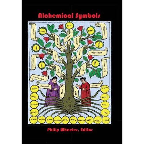 Alchemical Symbols: Tables Of Alchemical Symbols And Gematria With A Glossary Of Latin Terms