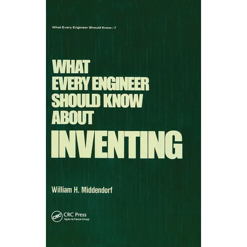 What Every Engineer Should Know about Inventing