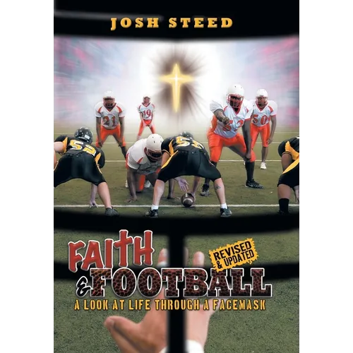 Faith & Football: A Look At Life Through A Facemask