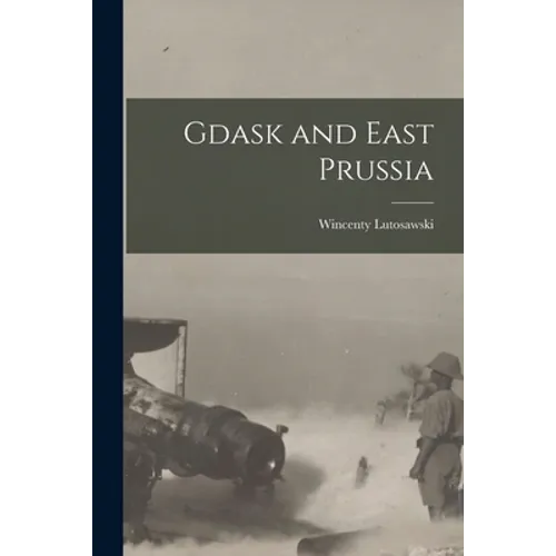 Gdask and East Prussia