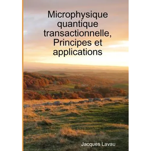 Microphysique quantique transactionnelle, Principes et applications