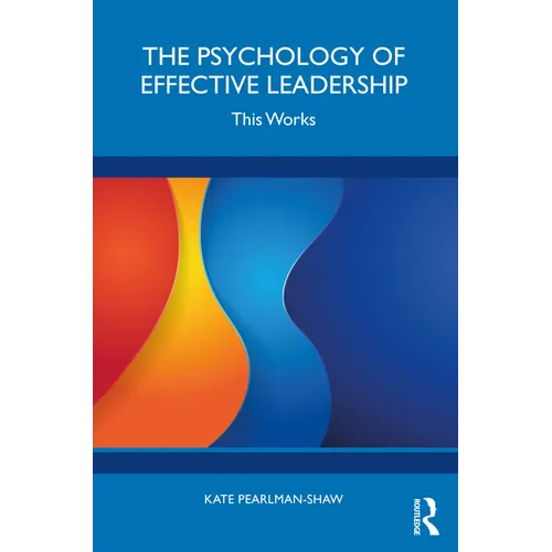 The Psychology of Effective Leadership: This Works