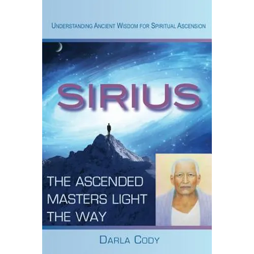 Sirius The Ascended Masters Light the Way