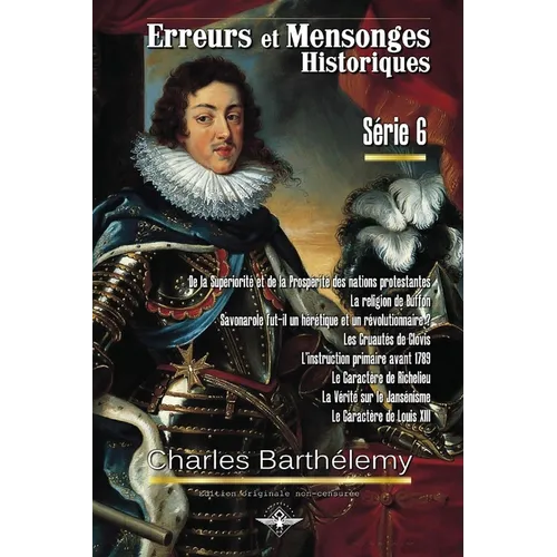 Erreurs et mensonges historiques Série 6