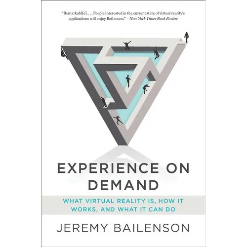 Experience on Demand: What Virtual Reality Is, How It Works, and What It Can Do