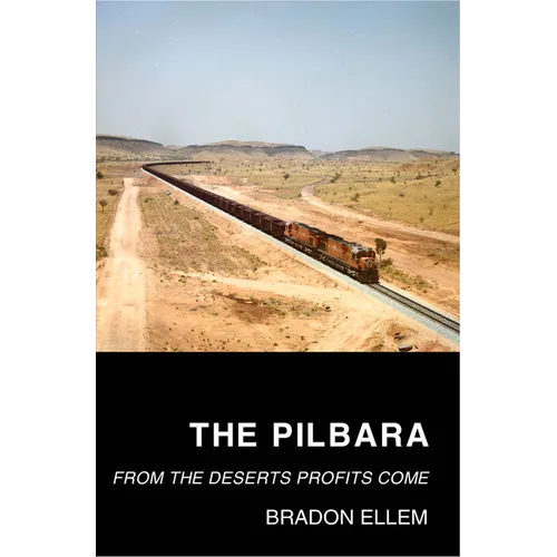 The Pilbara: From the Deserts Profits Come