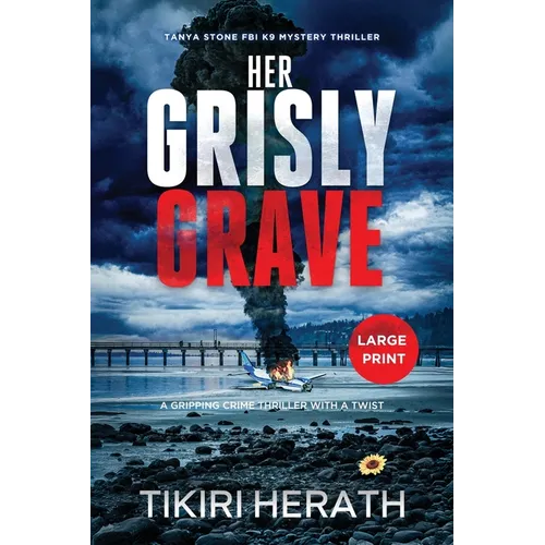 Her Grisly Grave: A gripping crime thriller with a twist - LARGE PRINT EDITION