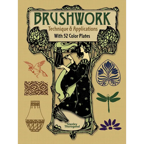 Brushwork Technique and Applications: With 52 Color Plates