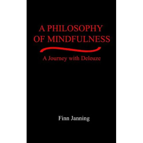 A Philosophy of Mindfulness: A Journey with Deleuze