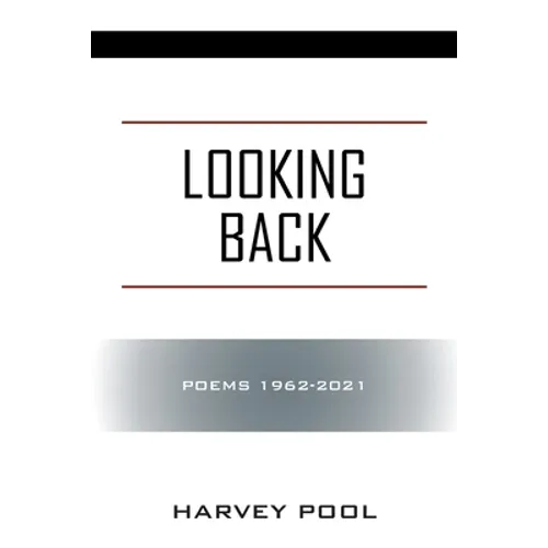 Looking Back: Poems 1962-2021