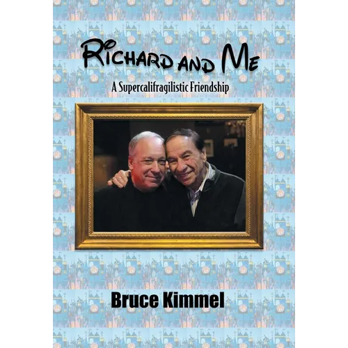 Richard and Me: A Supercalifragilistic Friendship
