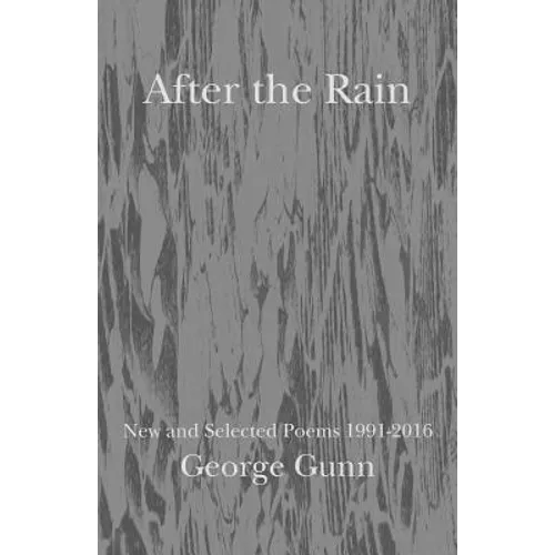 After the Rain: New and Selected Poems 1991 - 2016