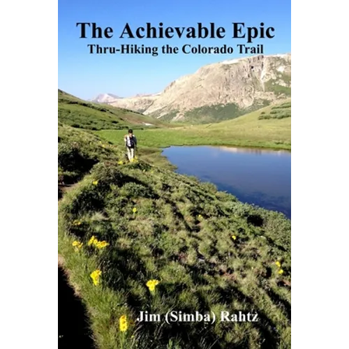 The Achievable Epic: Thru-Hiking the Colorado Trail