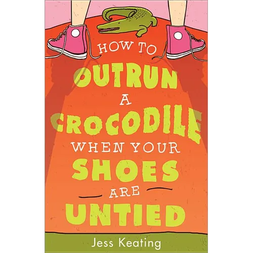 How to Outrun a Crocodile When Your Shoes Are Untied