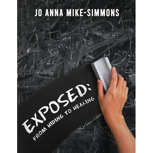 Exposed: From Hiding to Healing