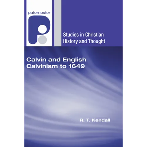 Calvin and English Calvinism to 1649