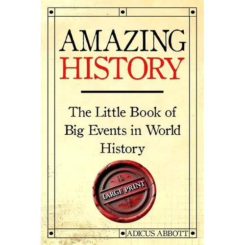 Amazing History Large Print: The Little Book of Big Events in World History