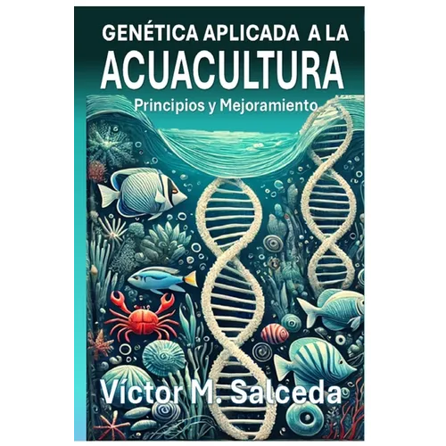 Genética Aplicada a la Acuacultura: Principios y Mejoramiento