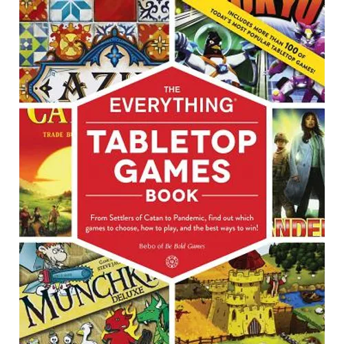 The Everything Tabletop Games Book: From Settlers of Catan to Pandemic, Find Out Which Games to Choose, How to Play, and the Best Ways to Win!