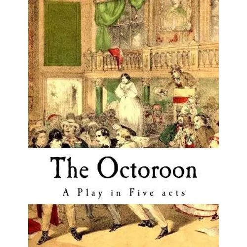 The Octoroon: Life in Louisiana