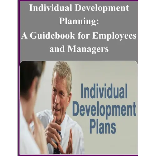 Individual Development Planning: A Guidebook for Employees and Managers