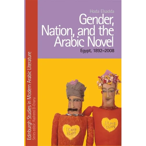 Gender, Nation, and the Arabic Novel: Egypt, 1892-2008