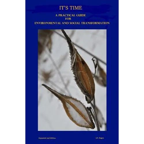 It's Time: A Practical Guide for Environmental and Social Transformation
