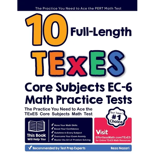 10 Full Length TExES Core Subjects EC-6 Math Practice Tests: The Practice You Need to Ace the TExES Core Subjects Math Test