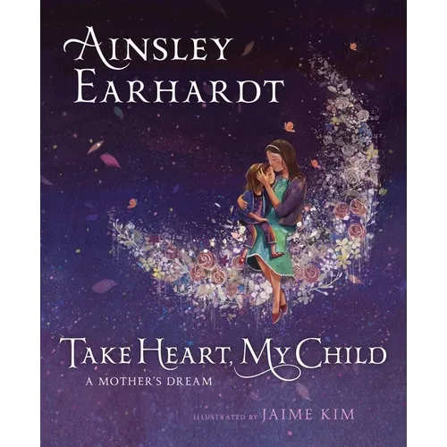 Take Heart, My Child: A Mother's Dream